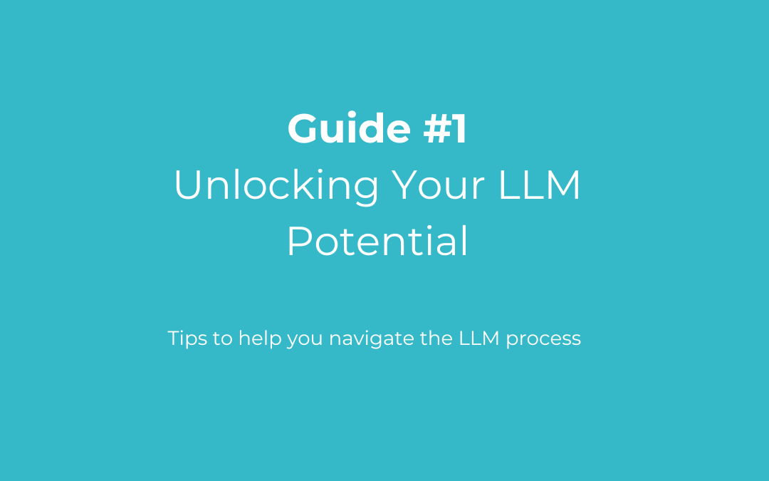 Unlocking Your LLM Potential: A Comprehensive Guide to Success