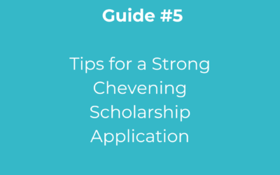 Guide #5: Practical Tips for a Strong Chevening Scholarship Application